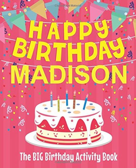 Happy Birthday Madison - The Big Birthday Activity Book: (Personalized Children's Activity Book)