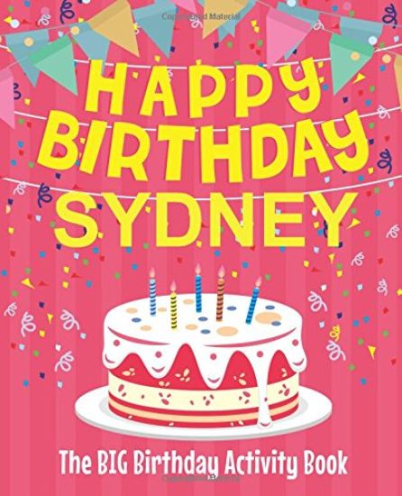 Happy Birthday Sydney - The Big Birthday Activity Book: (Personalized Children's Activity Book)
