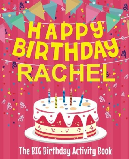 Happy Birthday Rachel - The Big Birthday Activity Book: (Personalized Children's Activity Book)