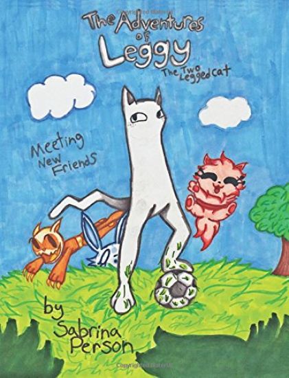 The Adventures of Leggy the Two-Legged Cat: Making New Friends
