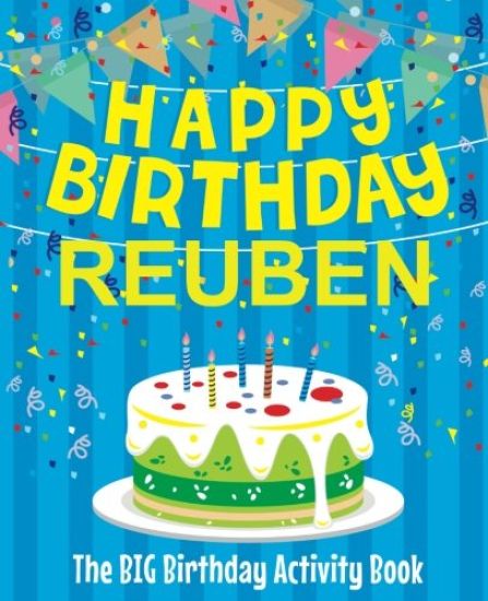 Happy Birthday Reuben - The Big Birthday Activity Book: (Personalized Children's Activity Book)