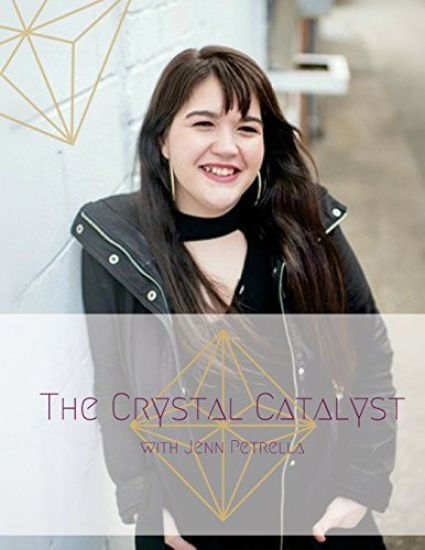 The Crystal Catalyst: Step into your power, experience true freedom and live your dream life.