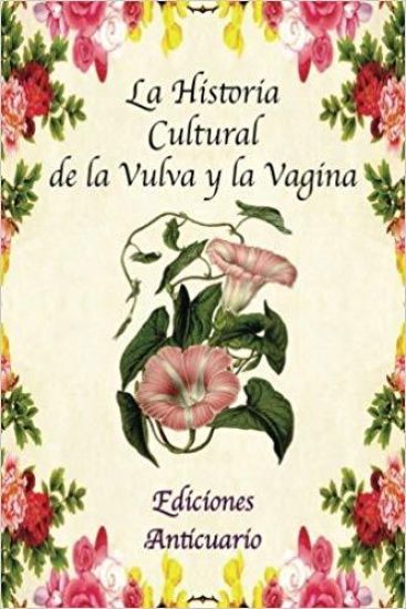 La Historia Cultural de la Vulva y la Vagina