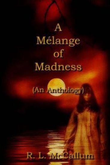 A Melange of Madness: An Anthology