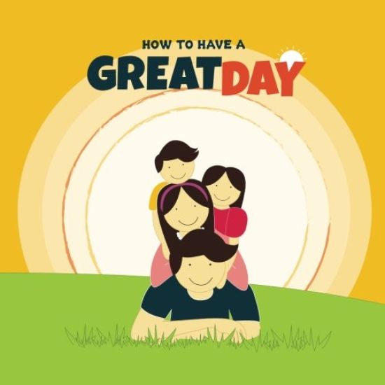 How to have a Great Day