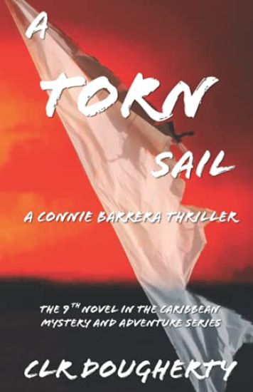 A Torn Sail - A Connie Barrera Thriller: The 9th Novel in the Caribbean Mystery and Adventure Series