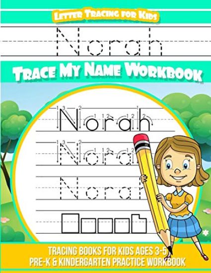Norah Letter Tracing for Kids Trace my Name Workbook: Tracing Books for Kids ages 3 - 5 Pre-K & Kindergarten Practice Workbook