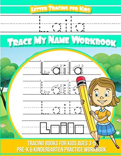 Laila Letter Tracing for Kids Trace my Name Workbook: Tracing Books for Kids ages 3 - 5 Pre-K & Kindergarten Practice Workbook