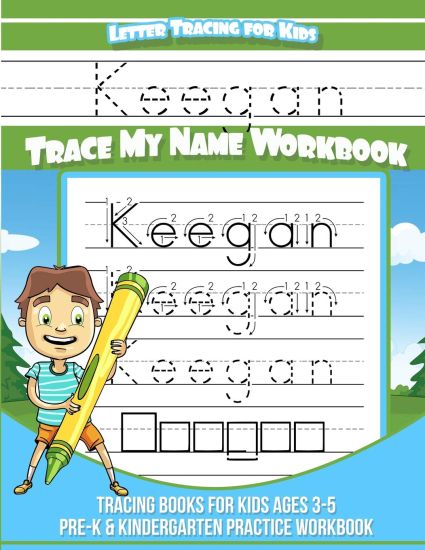 Keegan Letter Tracing for Kids Trace my Name Workbook: Tracing Books for Kids ages 3 - 5 Pre-K & Kindergarten Practice Workbook