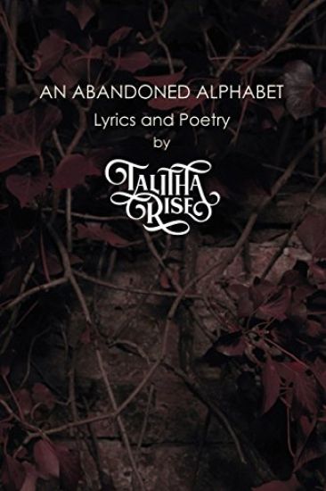 An Abandoned Alphabet: lyrics and poetry