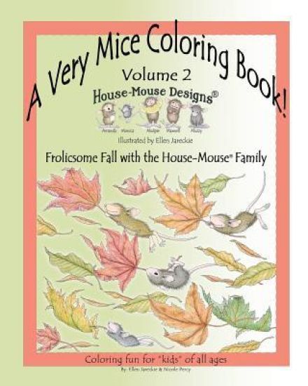 A Very Mice Coloring Book - Vol. 2: Frolicsome Fall with the House-Mouse(R) Family: A Very Mice Coloring Book - Vol. 2: Frolicsome Fall with the House