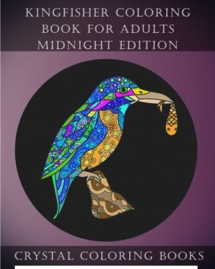 Kingfisher Coloring Book For Adults Midnight Edition: 30 Kingfisher Coloring Book For Adults, Stress relief And Relaxation. Unwind With This Beautiful