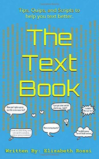 The Text Book: Tips, Quips, and Scripts to help you text better!