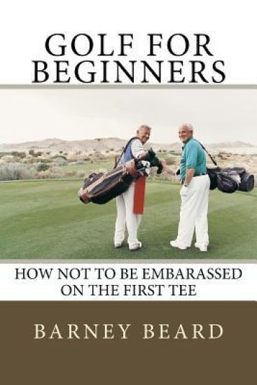 Golf for Beginners: How not to be embarrassed on the first tee
