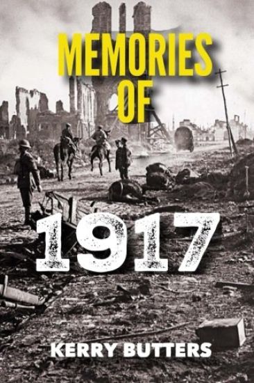 Memories of 1917 by Kerry Butters.