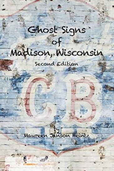Ghost Signs of Madison, Wisconsin: Second Edition