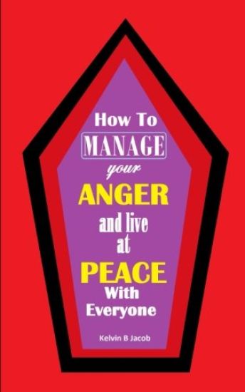 How to Manage Your Anger And Live at Peace With Everyone
