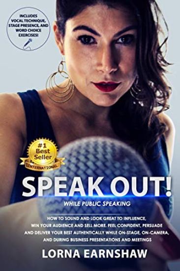 Speak Out!: While Public Speaking. How to Sound and Look Great to Influence, Win your Audience and Sell More. Feel Confident, Pers