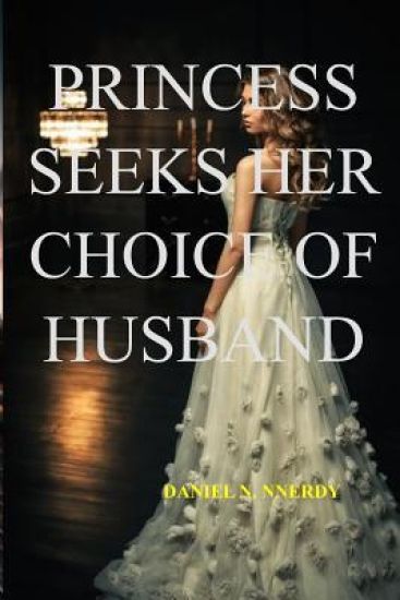 Princess Seeks Her Choice of Husband: Princess to Make Her Choice of Husband