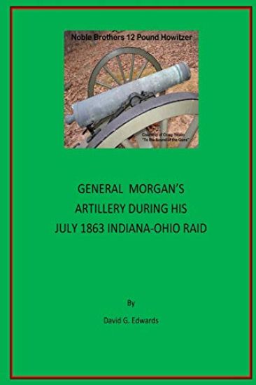 General Morgan's Artillery During His July 1863 Indiana-Ohio Raid
