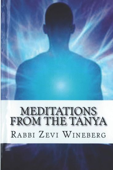 Meditations From The Tanya: The Practical Advice and Meditations Collected From Tanya