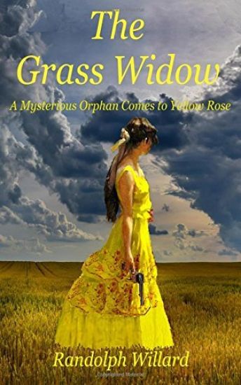 The Grass Widow: A Mysterious Orphan Comes to Yellow Rose
