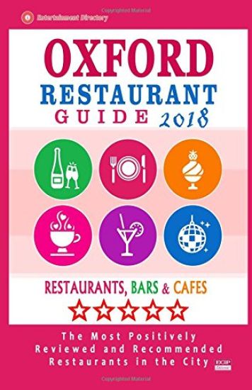 Oxford Restaurant Guide 2018: Best Rated Restaurants in Oxford, England - Restaurants, Bars and Cafes recommended for Tourist, 2018