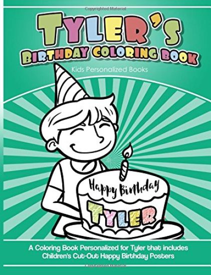 Tyler's Birthday Coloring Book Kids Personalized Books: A Coloring Book Personalized for Tyler that includes Children's Cut Out Happy Birthday Posters