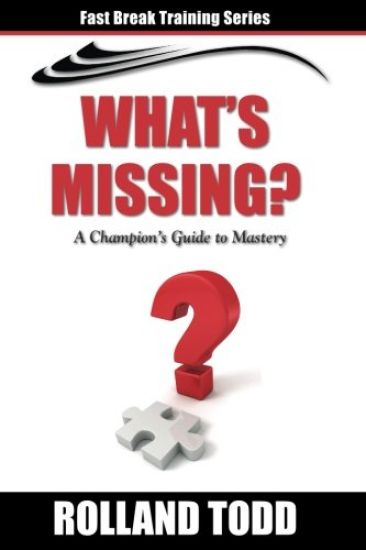 What's Missing: A Champion's Guide to Mastery
