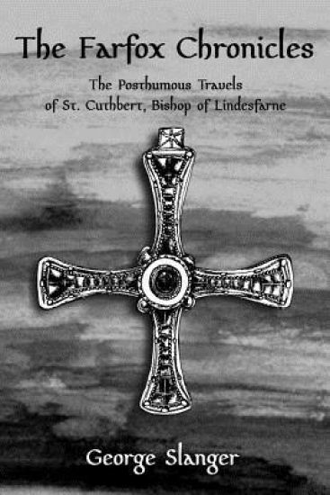 The Farfox Chronicles: The Posthumous Travels of St. Cuthbert, Bishop of Lindesfarne