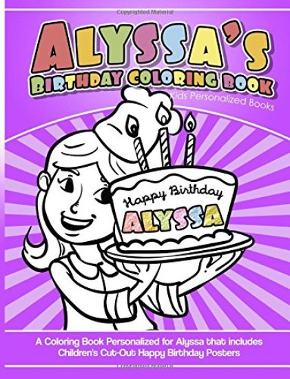 Alyssa's Birthday Coloring Book Kids Personalized Books: A Coloring Book Personalized for Alyssa that includes Children's Cut Out Happy Birthday Poste