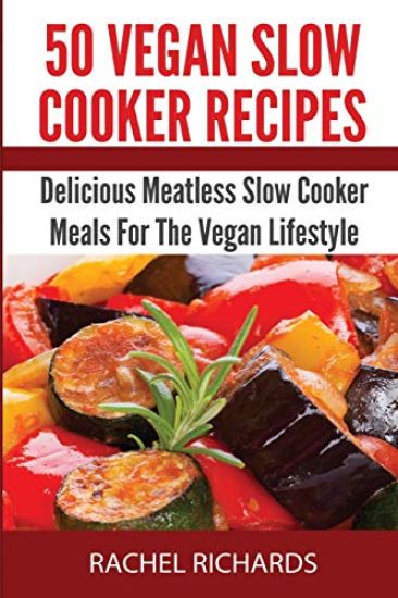 50 Vegan Slow Cooker Recipes
