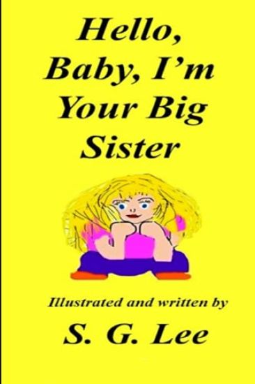 Hello Baby, I'm Your Big Sister!