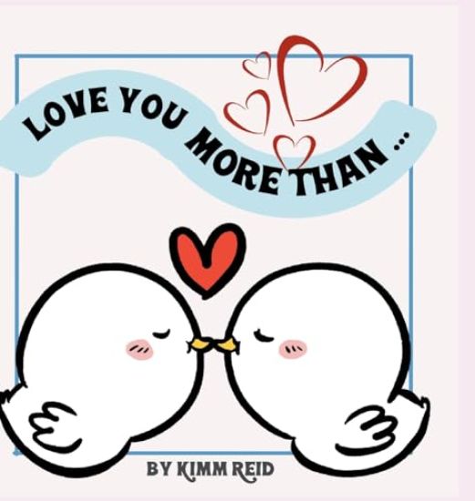 I love you more than ...