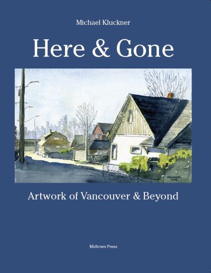 Here and Gone: Artwork of Vancouver and Beyond