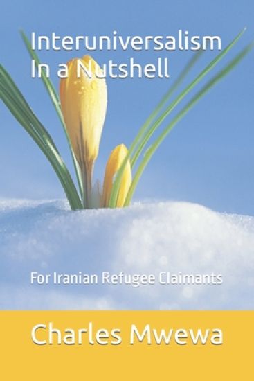 Interuniversalism In a Nutshell: For Iranian Refugee Claimants