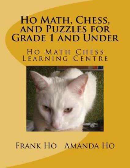 Ho Math, Chess, and Puzzles for Grade 1 and Under