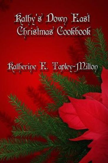 Kathy's Down East Christmas Cookbook
