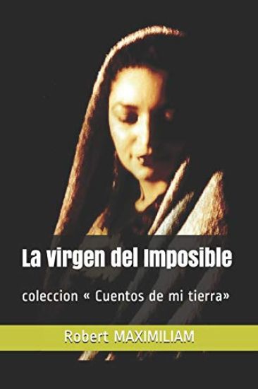 La virgen del Imposible: coleccion Cuentos de mi tierra