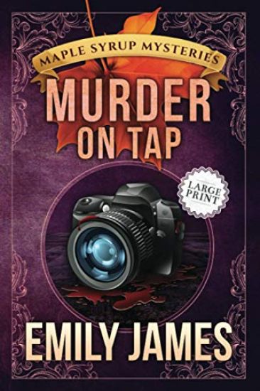 Murder on Tap: Maple Syrup Mysteries