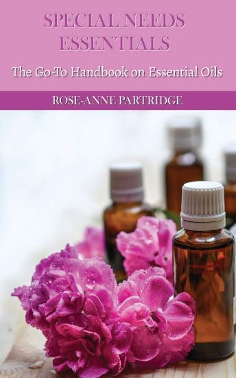 Special Needs Essentials: The Go-To Handbook on Essential Oils