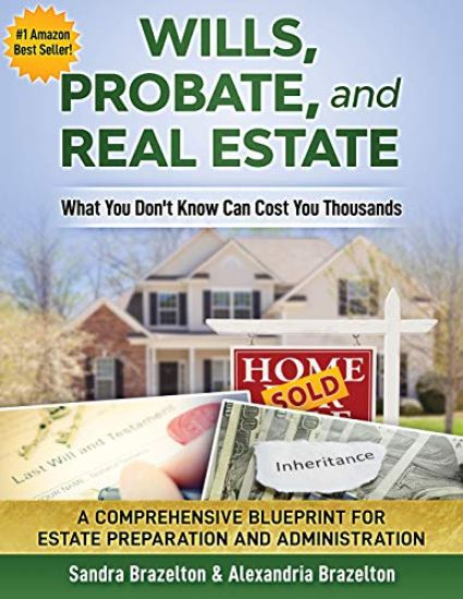Wills, Probate, and Real Estate: What You Don't Know Can Cost You Thousands