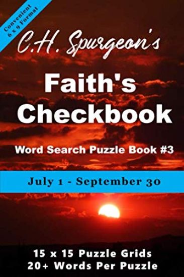 C. H. Spurgeon's Faith Checkbook Word Search Puzzle Book #3: July 1 - September 30 (convenient 6x9 format)