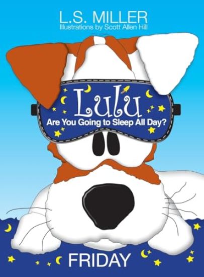 Lulu, Are You Going to Sleep All Day? FRIDAY