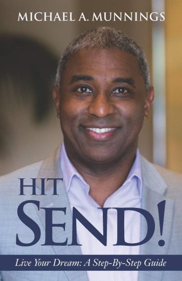 Hit Send!: Live Your Dreams: A Step-By-Step Guide