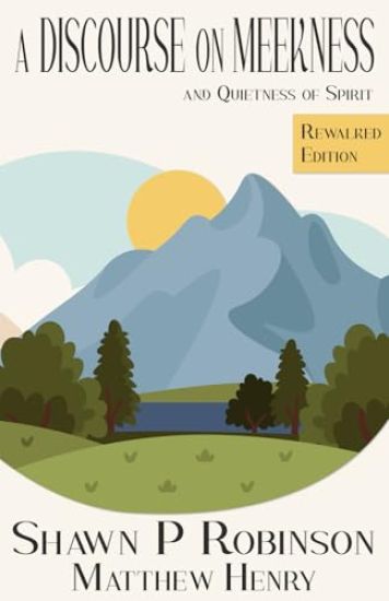 A Discourse on Meekness and Quietness of Spirit