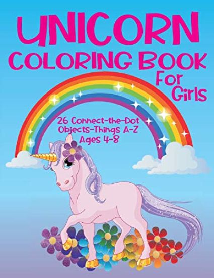 Unicorn Coloring Book for Girls 4-8 - 26 Connect-the-Dot Objects - Things A-Z: Cute Unicorn on Cover - Glossy Finish - 8.5" W x 11" H, 110 Pages - Pap