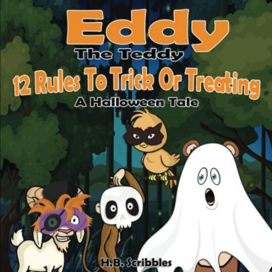 Eddy The Teddy: 12 Rules To Trick Or Treating (A Halloween Tale)