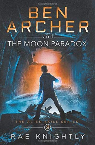 Ben Archer and the Moon Paradox (The Alien Skill Series, Book 3)