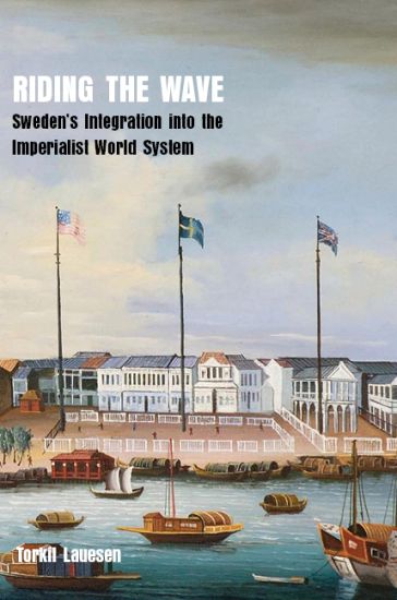 Riding the Wave: Sweden's Integration into the Imperialist World System